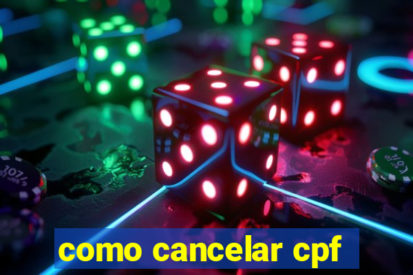 como cancelar cpf